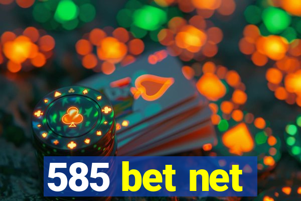 585 bet net